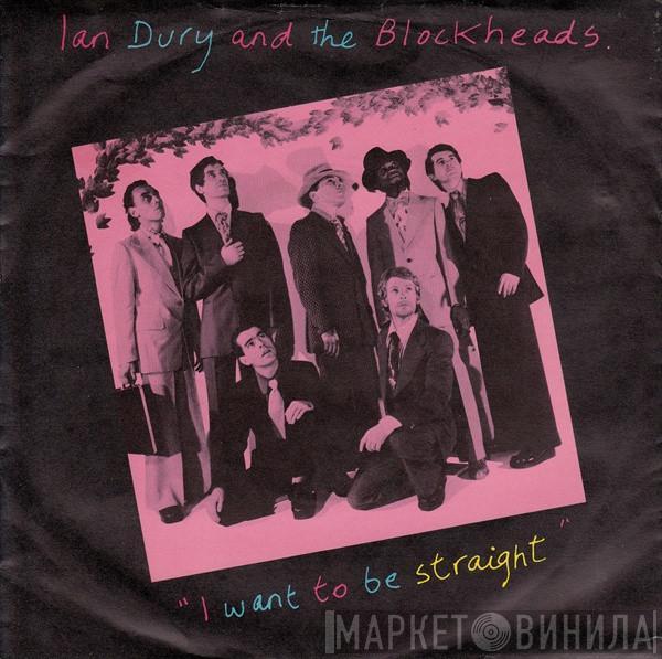  Ian Dury And The Blockheads  - I Want To Be Straight