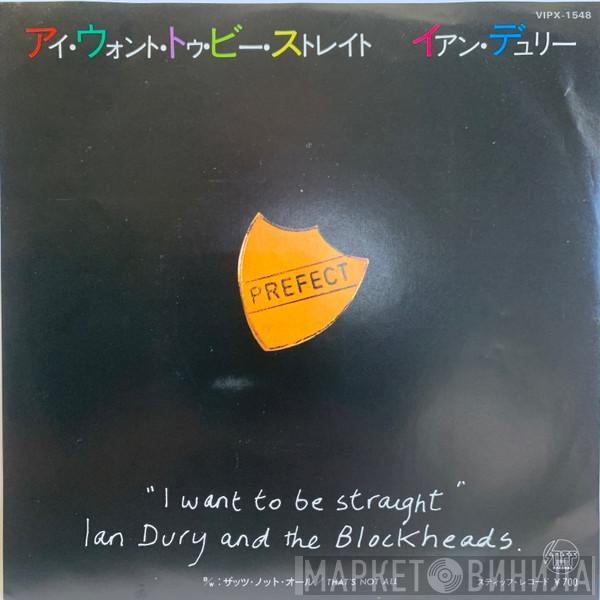 Ian Dury And The Blockheads  - I Want To Be Straight
