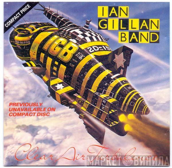 Ian Gillan Band - Clear Air Turbulence