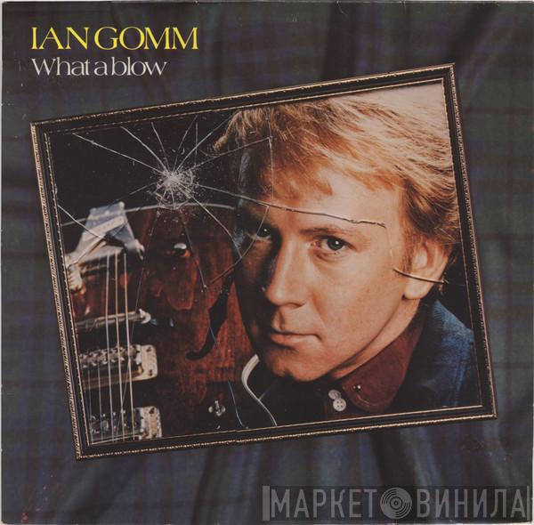  Ian Gomm  - What A Blow