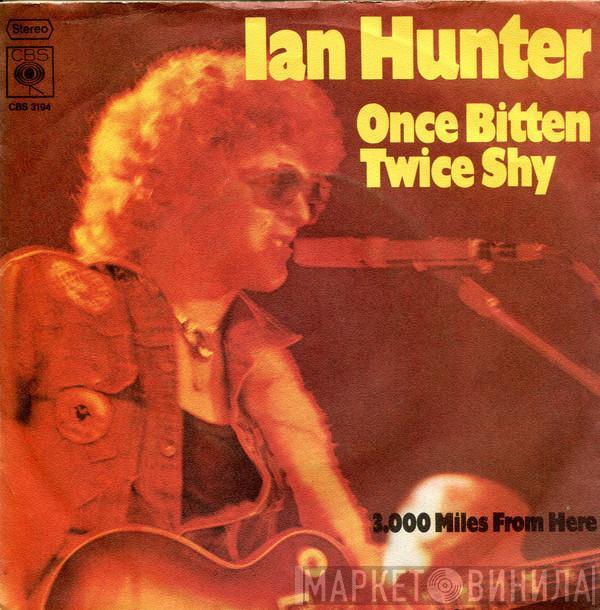  Ian Hunter  - Once Bitten Twice Shy