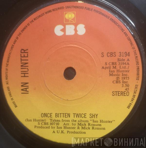  Ian Hunter  - Once Bitten Twice Shy
