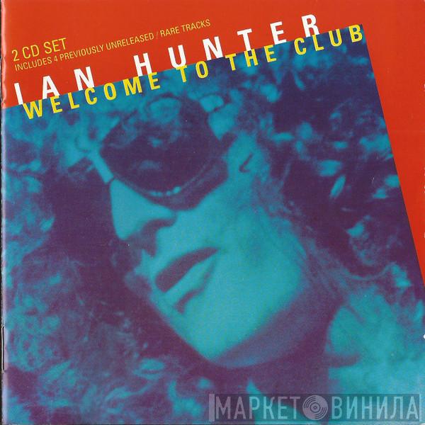 Ian Hunter - Welcome To The Club