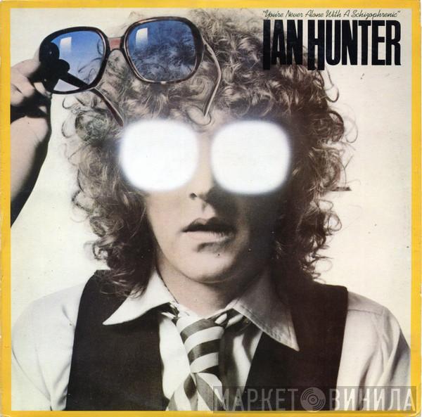 Ian Hunter - You're Never Alone With A Schizophrenic
