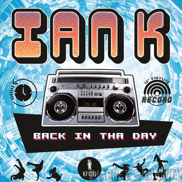 Ian K  - Back In Tha Day EP