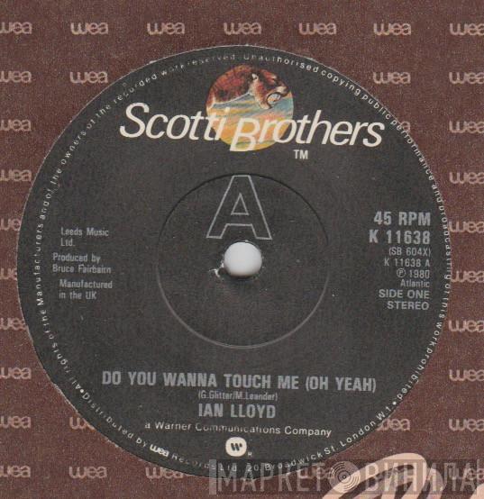 Ian Lloyd - Do You Wanna Touch Me (Oh Yeah)