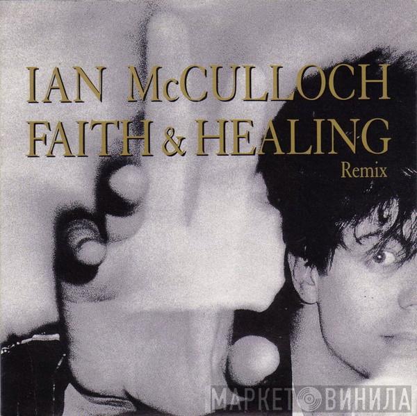 Ian McCulloch - Faith & Healing