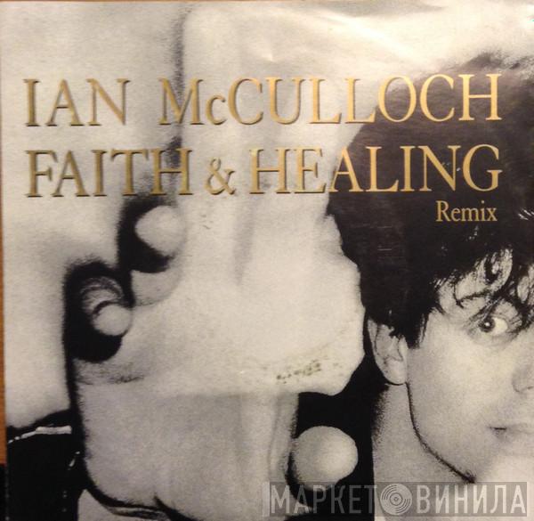  Ian McCulloch  - Faith & Healing