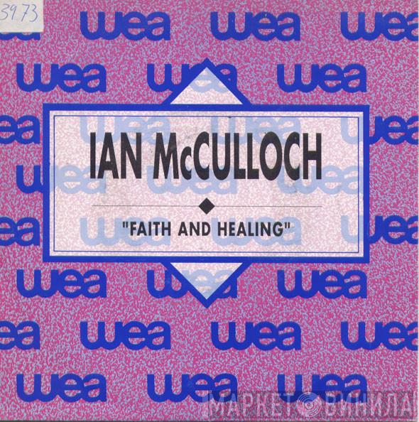  Ian McCulloch  - Faith And Healing