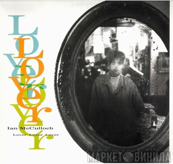  Ian McCulloch  - Lover, Lover, Lover