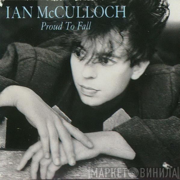  Ian McCulloch  - Proud To Fall