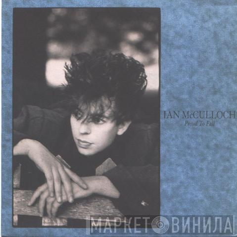  Ian McCulloch  - Proud To Fall