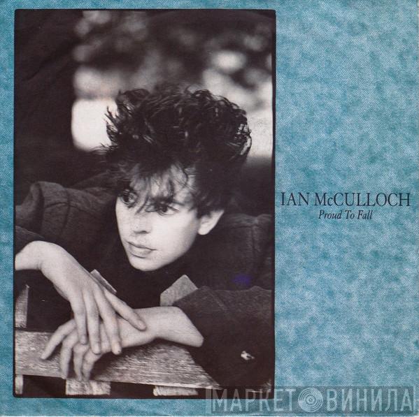  Ian McCulloch  - Proud To Fall