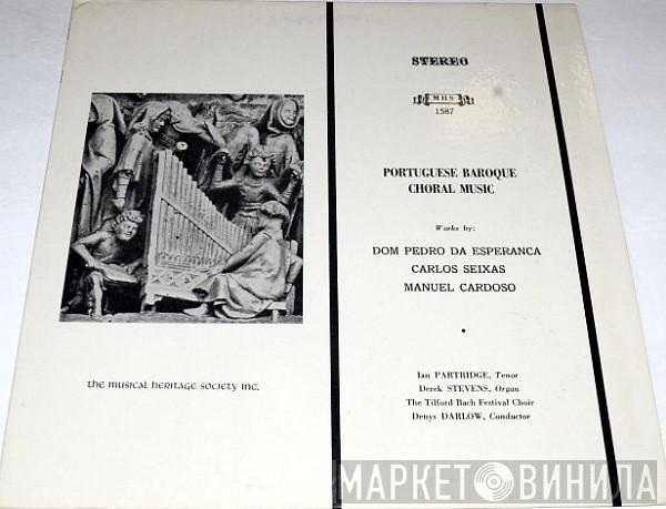, Ian Partridge , Derek Stevens  , The Tilford Choir And Orchestra  Denys Darlow  - Portuguese Baroque Choral Music