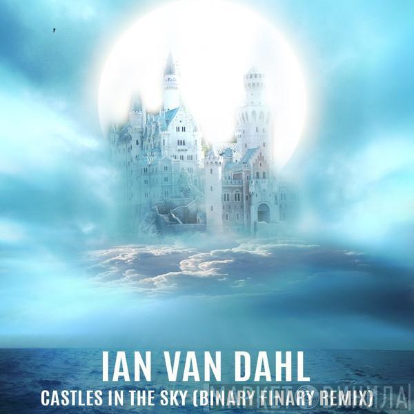  Ian Van Dahl  - Castles In The Sky (Binary Finary Remix)