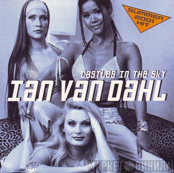  Ian Van Dahl  - Castles In The Sky