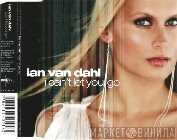  Ian Van Dahl  - I Can't Let You Go