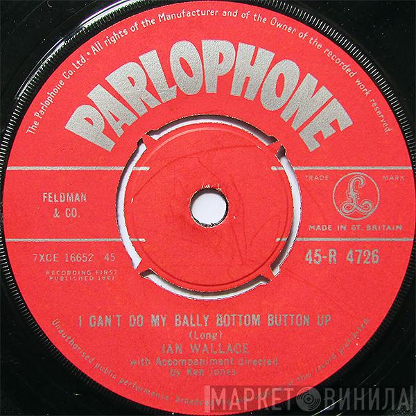 Ian Wallace  - I Can't Do My Bally Bottom Button Up