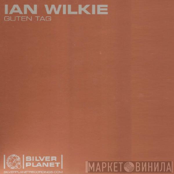 Ian Wilkie - Guten Tag