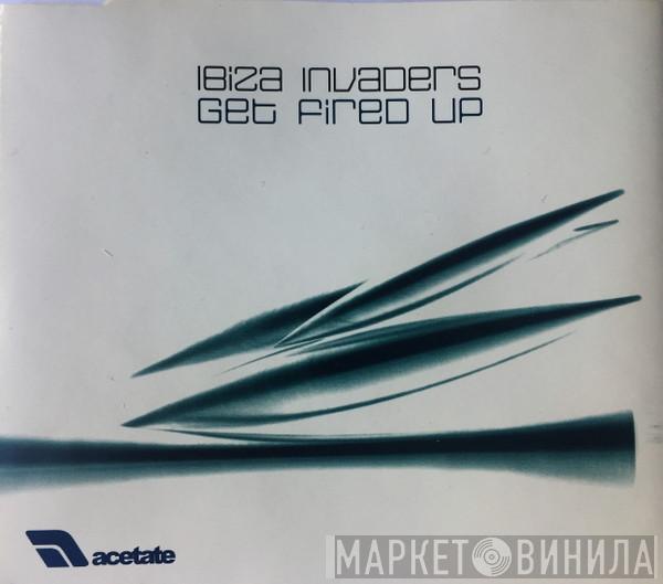  Ibiza Invaders  - Get Fired Up