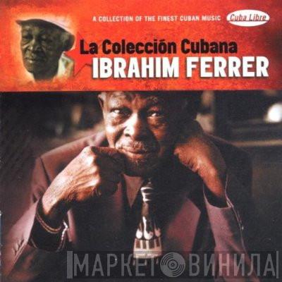 Ibrahim Ferrer - La Colección Cubana