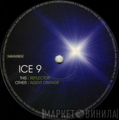 Ice 9  - Agent Orange / Reflector