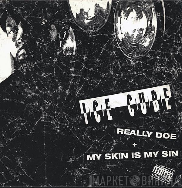 Ice Cube  - Really Doe / My Skin Is My Sin
