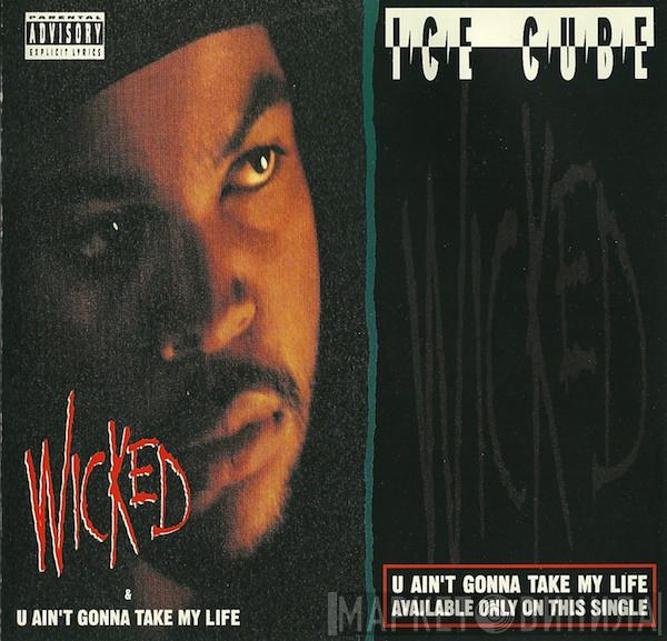  Ice Cube  - Wicked / U Ain't Gonna Take My Life