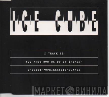  Ice Cube  - You Know How We Do It (Remix) / D'Voidofpopniggafiedmegamix