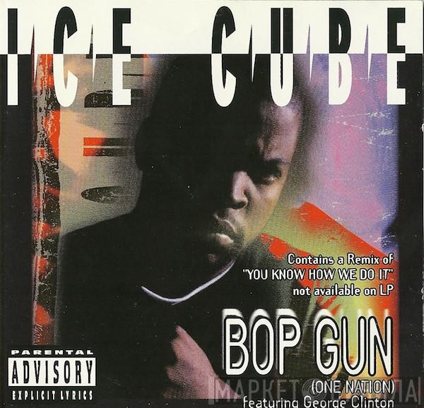  Ice Cube  - Bop Gun (One Nation)