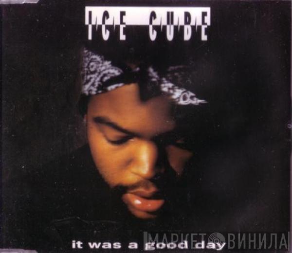 Ice Cube - It Was A Good Day