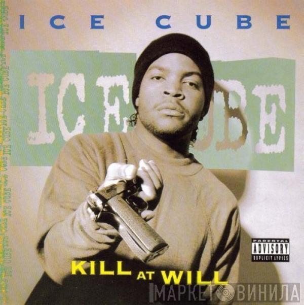  Ice Cube  - Kill At Will