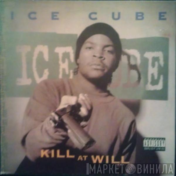  Ice Cube  - Kill At Will