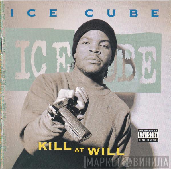  Ice Cube  - Kill At Will