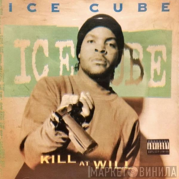  Ice Cube  - Kill At Will