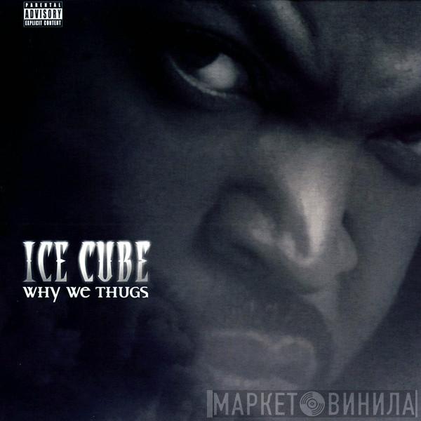  Ice Cube  - Why We Thugs