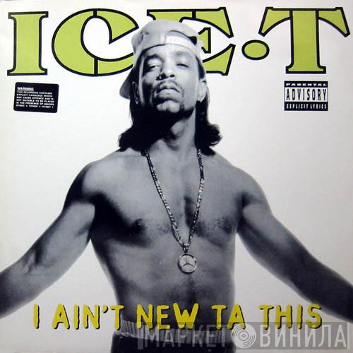  Ice-T  - I Ain't New Ta This