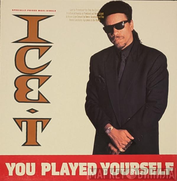  Ice-T  - You Played Yourself