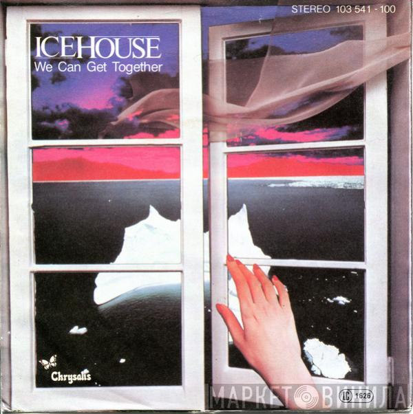  Icehouse  - Icehouse / We Can Get Together