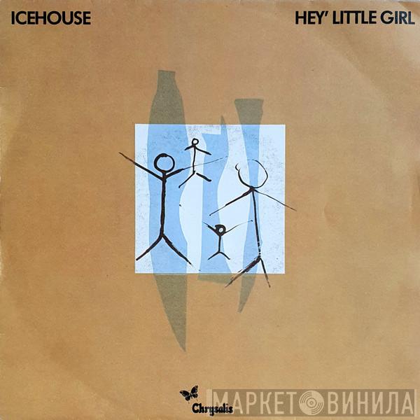 Icehouse - Hey' Little Girl