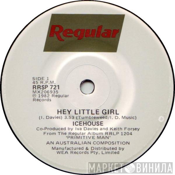  Icehouse  - Hey, Little Girl