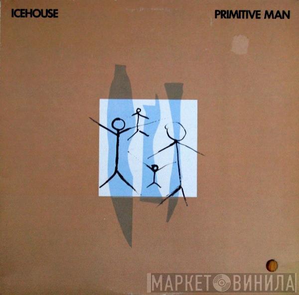 Icehouse - Primitive Man