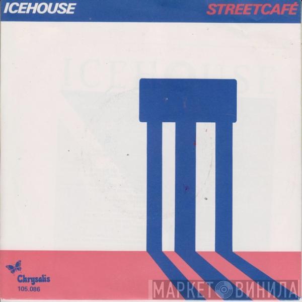 Icehouse - Streetcafé