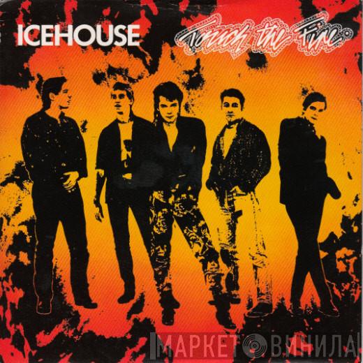 Icehouse - Touch The Fire