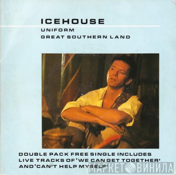 Icehouse - Uniform / Great Southern Land