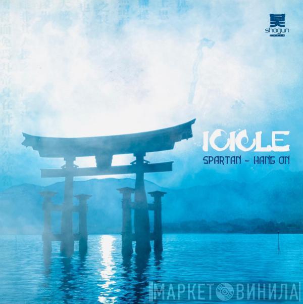 Icicle - Spartan / Hang On