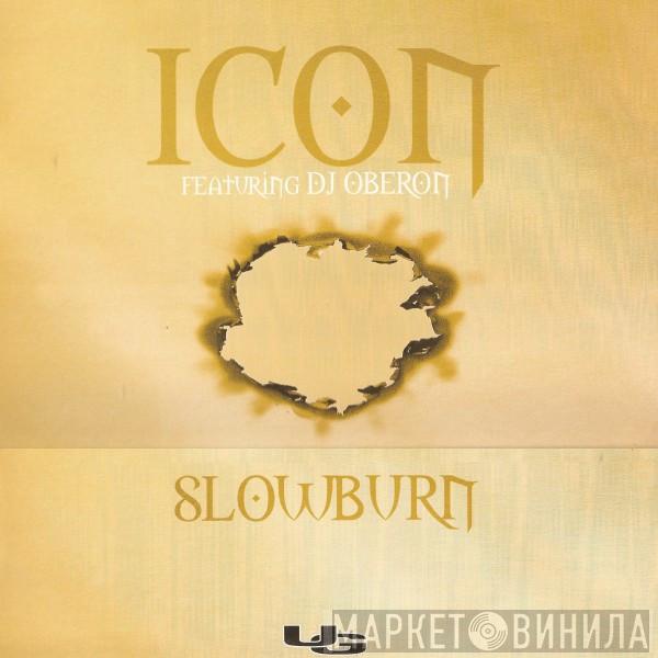 Icon , DJ Oberon - Slowburn