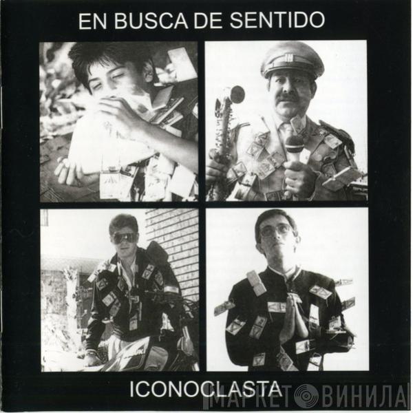 Iconoclasta - En Busca De Sentido