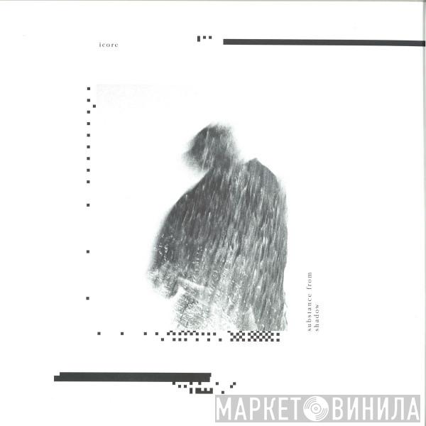 Icore - Substance From Shadow EP