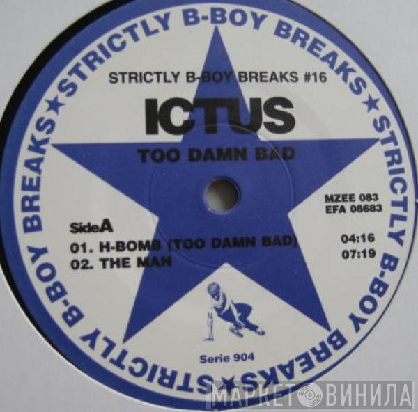 Ictus  - Too Damn Bad